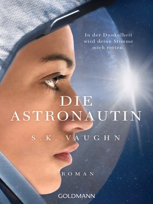 cover image of Die Astronautin--In der Dunkelheit wird deine Stimme mich retten